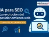 IA para SEO: Aprende a posicionar con inteligencia artificial y ChatGPT