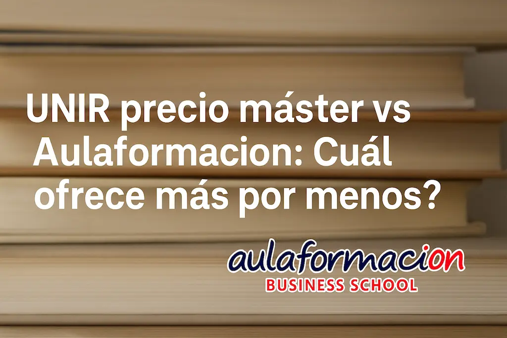 UNIR precio máster vs Aulaformacion: ¿Cuál ofrece más por menos?