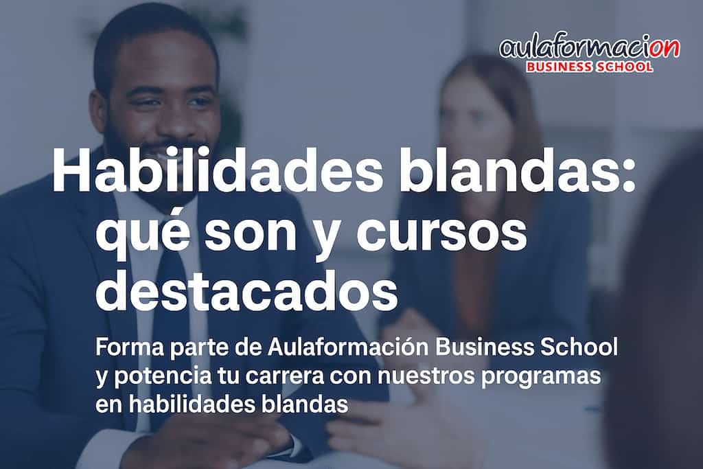 Formación en Habilidades Blandas | Cursos Universitarios y Bonificados – Aulaformacion