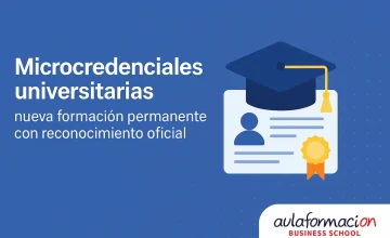 Microcredenciales universitarias: nueva formación permanente con reconocimiento oficial