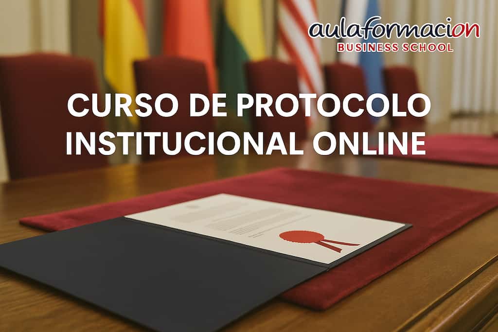 Curso de Protocolo Institucional Online | Aulaformacion Business School