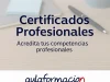 Certificados profesionales: acredita tus competencias y mejora tu perfil laboral
