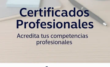 Certificados profesionales: acredita tus competencias y mejora tu perfil laboral