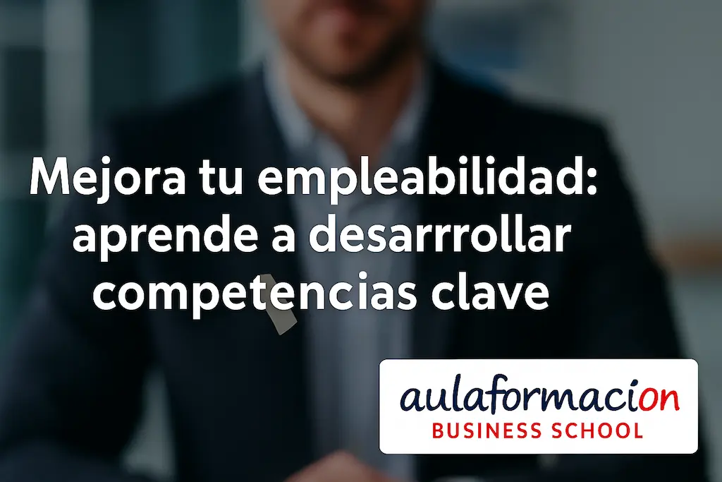 Empleabilidad para jóvenes: mejora tus competencias clave con Aulaformacion